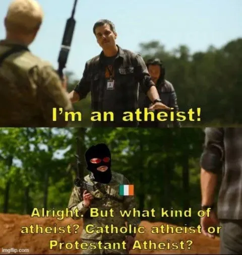 Catholic or Protestant Atheist