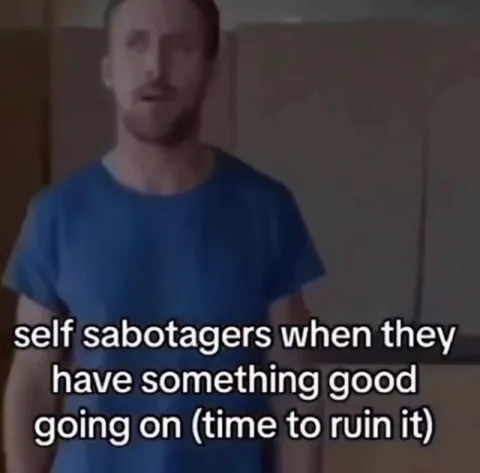 Self Sabotage When Things Go Well