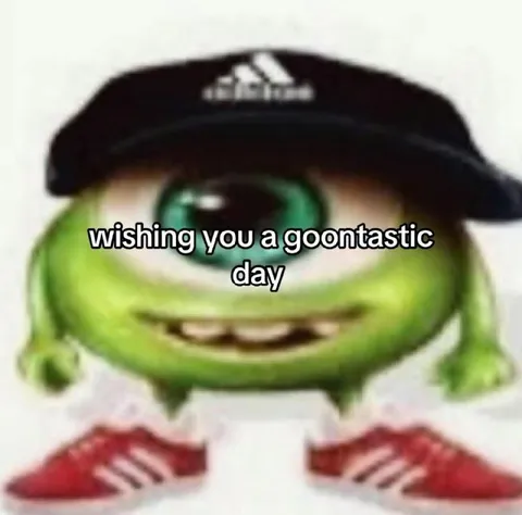 Wishing You a Goontastic Day