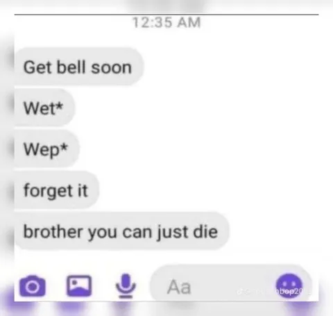 Brother You Can Just Die