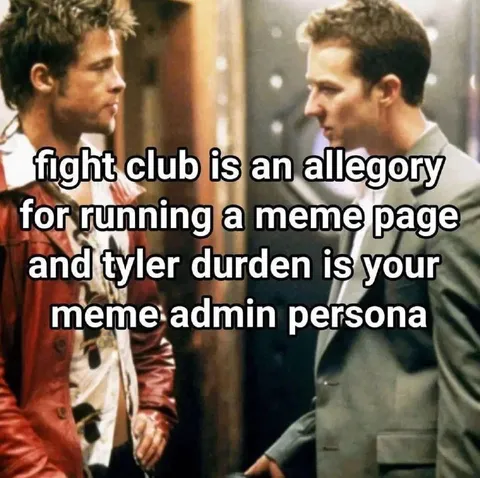 Fight Club Meme Admin Tyler Durden