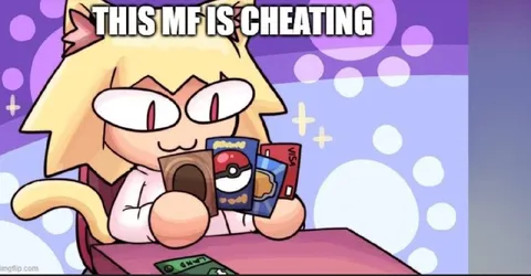 This MF Is Cheating
