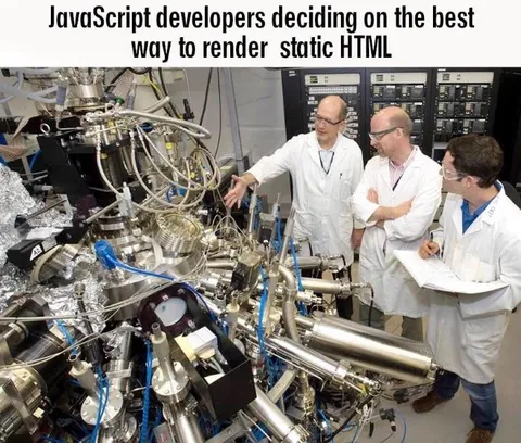 JavaScript Developers Render Static HTML