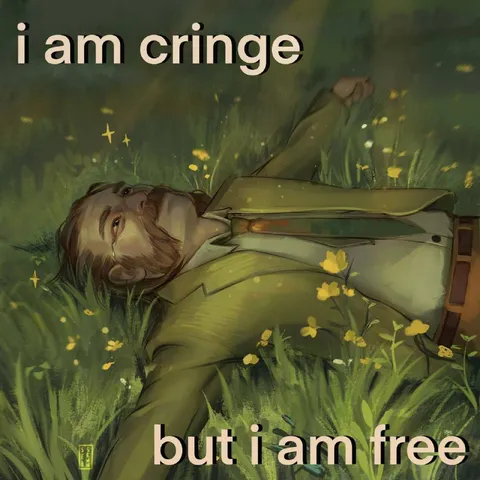 I Am Cringe but Free