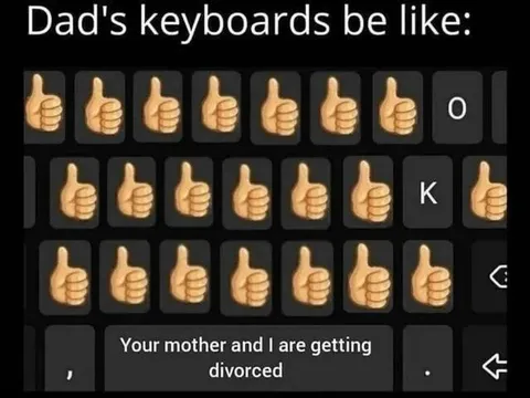 Dad's Keyboard Be Like