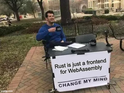Rust Is Just a Frontend