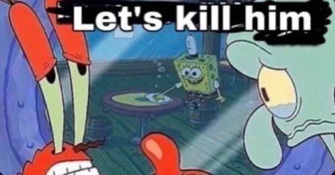 Let's Kill Him SpongeBob