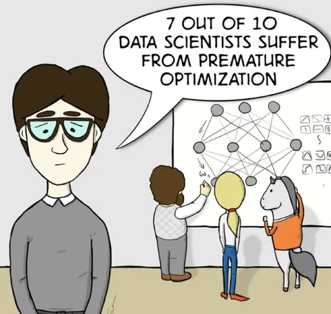 Premature Optimization Data Scientists