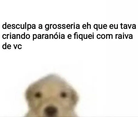 Desculpa a grosseria