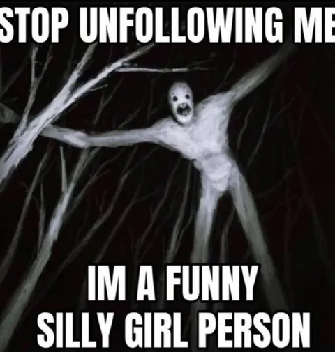 Stop Unfollowing Me Funny Creature