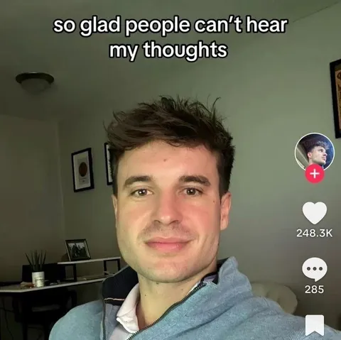 Glad You Can't Hear My Thoughts