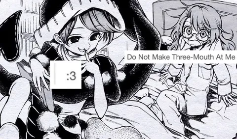 Do Not Make Three-Mouth At Me