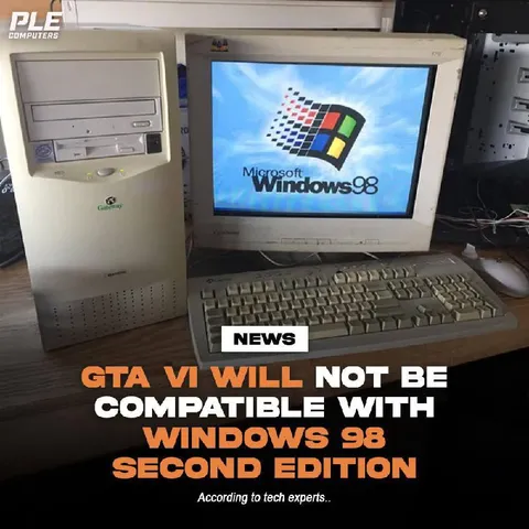 GTA VI Windows 98 Compatibility News