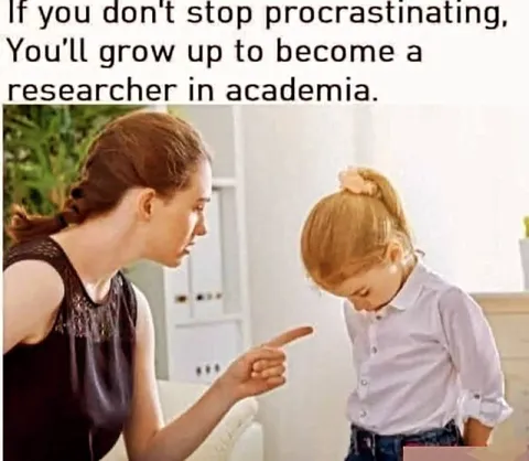 Procrastination Leads to Academia