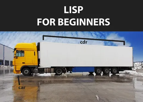 Lisp for Beginners Truck Joke