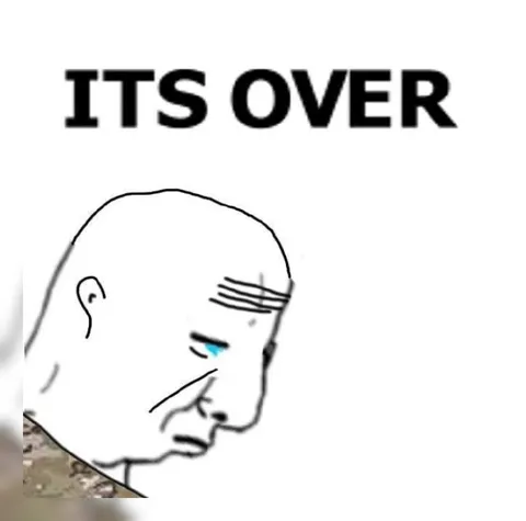 ITS OVER Crying Wojak