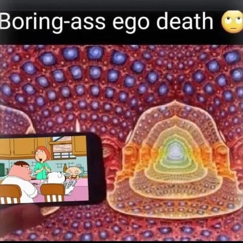 Boring-Ass Ego Death