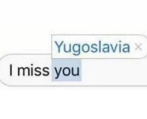 I Miss You, Yugoslavia