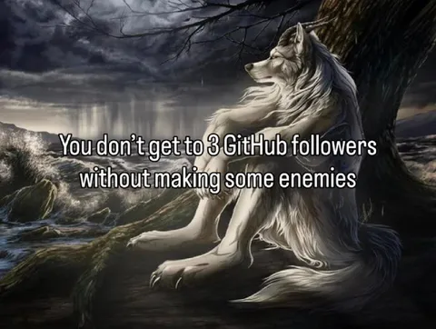 Three GitHub Followers, Many Enemies