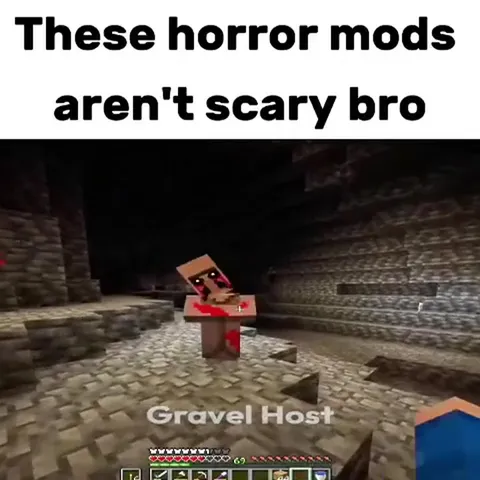 Horror Mods Aren't Scary Bro
