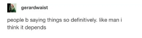 I Think It Depends