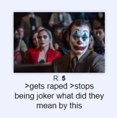 Gets raped, stops being Joker