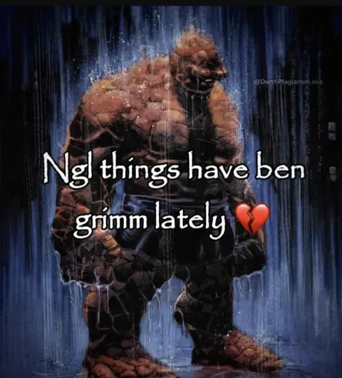 Ngl Things Have Been Grimm