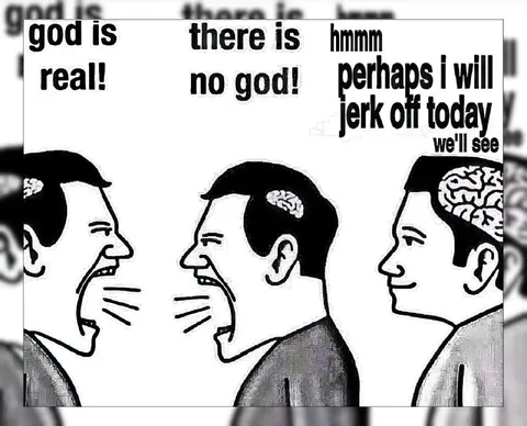 God Is Real, Maybe I’ll Jerk Off