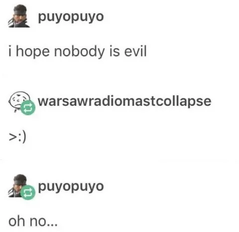 I Hope Nobody Is Evil