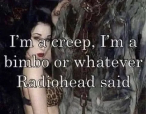 Creep Bimbo Whatever Radiohead Said