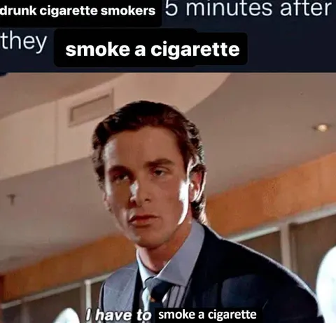 I Have to Smoke a Cigarette