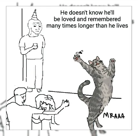 Cat Will Be Remembered Forever