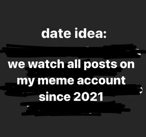 Date Idea: Watch Meme Posts