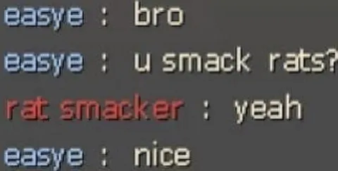 You Smack Rats? Nice