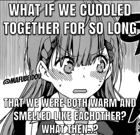 What If We Cuddled Too Long
