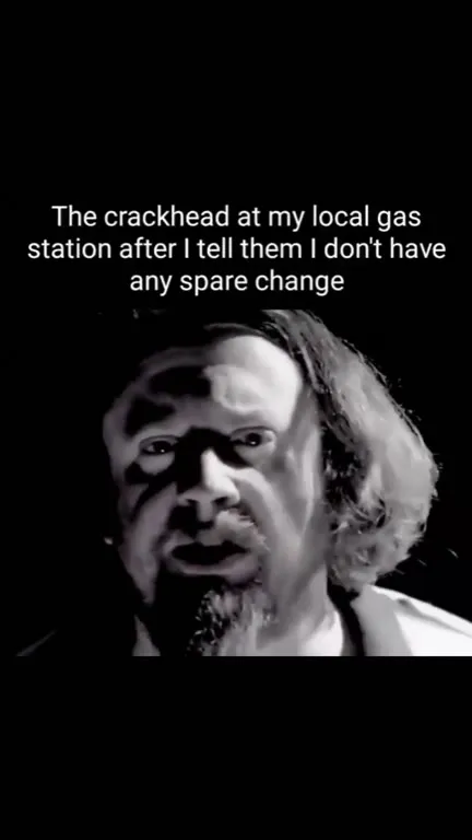 Crackhead Wants Spare Change