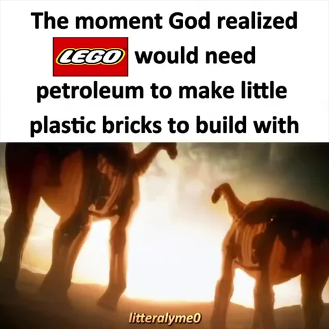 God Realizes LEGO Needs Petroleum