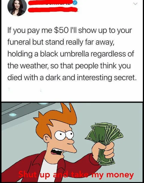 Shut Up and Take My Money