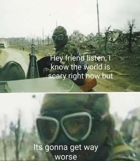 Hey Friend, It’s Gonna Get Worse