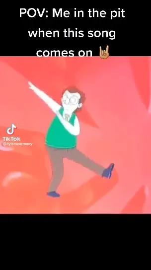 Me in the Pit When This Song Comes On