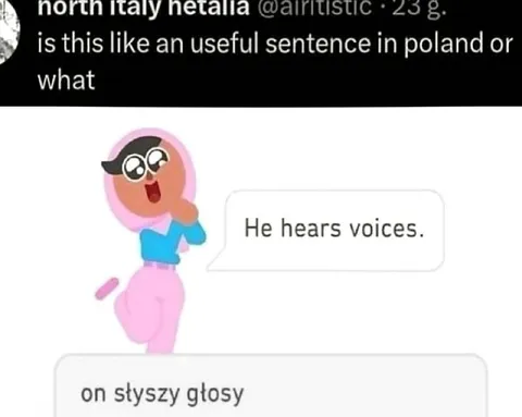 He Hears Voices in Polish