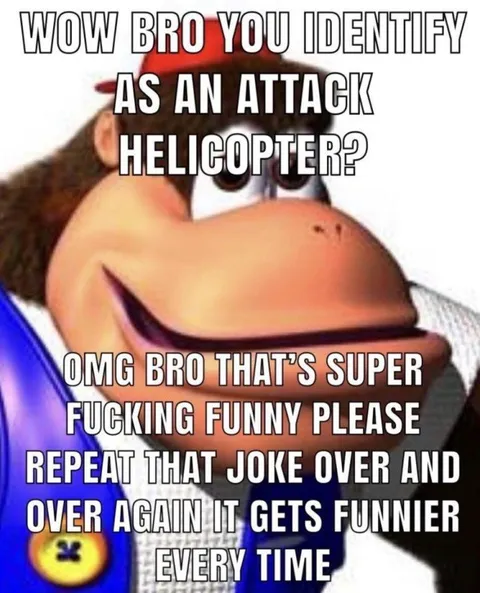 Attack Helicopter Joke Repeated