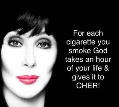 Cher Gets Your Cigarette Hours