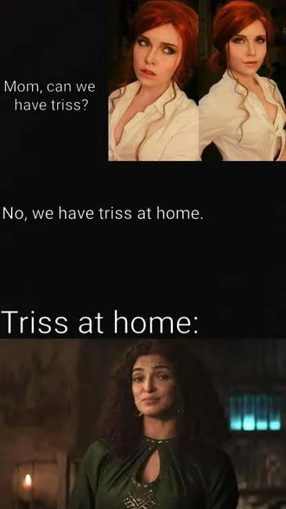 Triss at home comparison meme