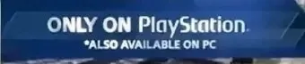Only on PlayStation, Also on PC