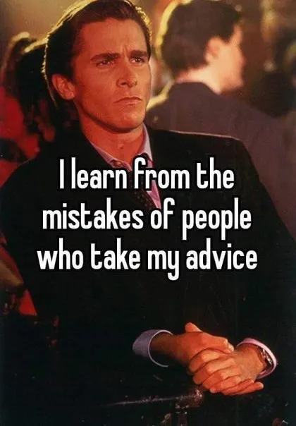 Learn From Those Who Take My Advice