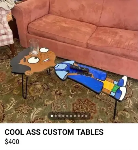 Cool Ass Custom Tables