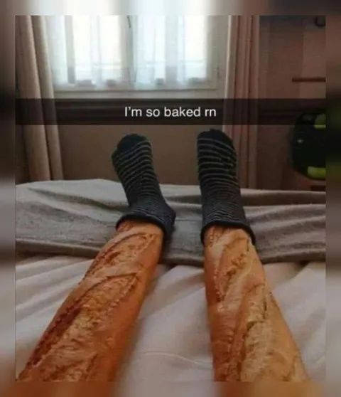 I'm So Baked Right Now