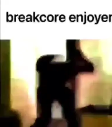 Breakcore Enjoyer Dancing