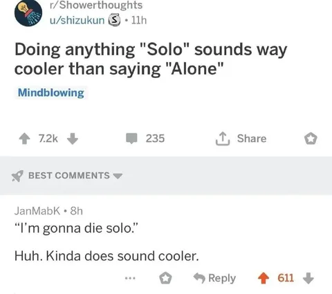 Solo Sounds Cooler Than Alone